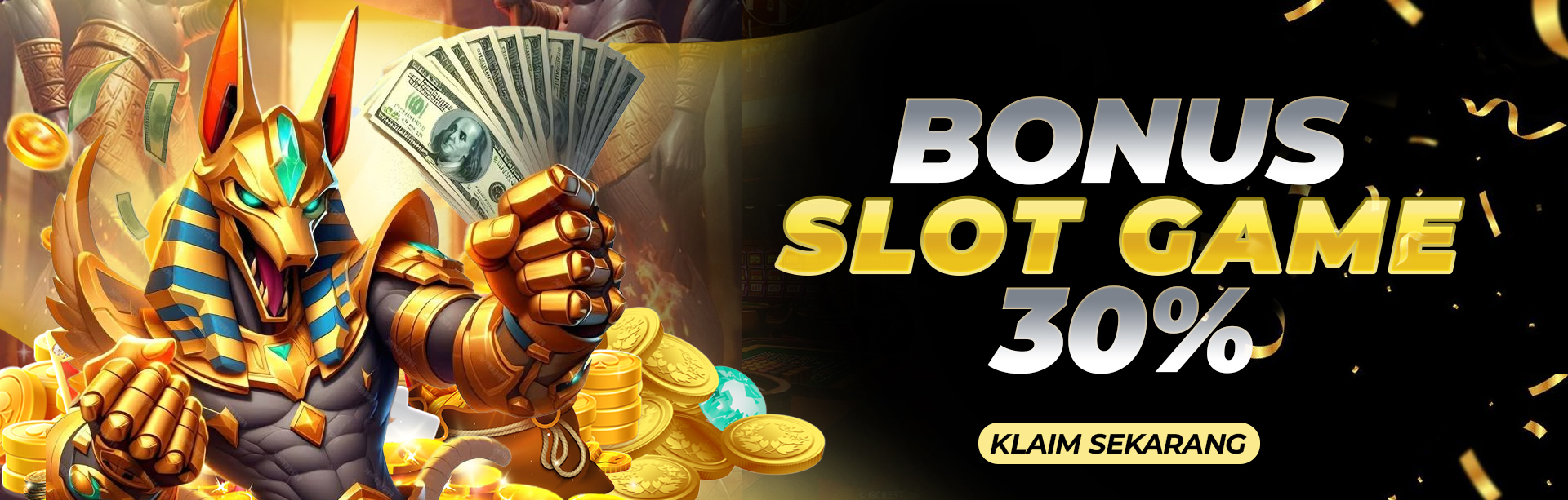BONUS DEPOSIT SLOT 30%